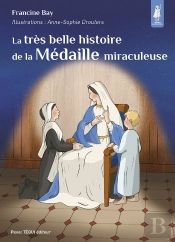 La Très Belle Histoire De La Médaille Miraculeuse