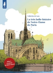 La Très Belle Histoire De Notre-Dame De Paris