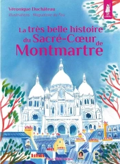 La Très Belle Histoire Du Sacré-Coeur De Montmartre