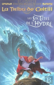 La Tribu De Celtill T.3 ; Les Six Têtes De L'Hydre