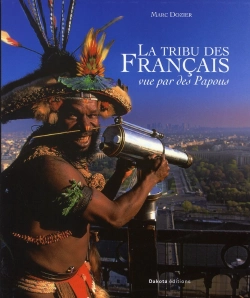 Bertrand.pt - La Tribu Des Français Vu Par Des Papous
