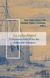 La Tribu Liberal. El Romanticismo En Las Dos Orillas Del Atlántico