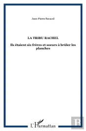 La Tribu Rachel ; Une Famille De Comediens Sous Le Second Empire