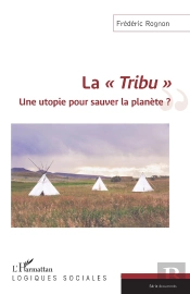La 'Tribu' Une Utopie Pour Sauver La Planète ?