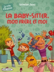 La Tribue D'Eugénie ; La Baby-Sitter, Mon Frère Et Moi