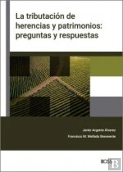 Bertrand.pt - La Tributacion De Herencias Y Patrimonios: Preguntas Y Respuestas