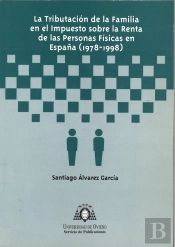 La Tributación De La Familia En El Impuesto Sobre La Renta De Las Personas Físicas En España (1978-1