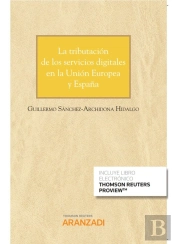 La Tributación De Los Servicios Digitales En La Unión Europea Y España (Papel + E-Book)