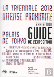 La Triennale 2012 ; Guide De L'Exposition
