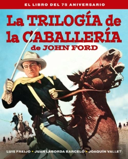 Bertrand.pt - La Trilogia De La Caballeria De John Ford. El Libro Del 75 A