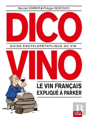 La Trilogie Bordelaise Tome 2 : Dico Vino ; Guide Encyclopéthylique Du Vin ; Le Vin Français Expliqué À Parker