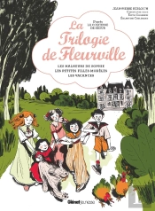 La Trilogie De Fleurville : Les Malheurs De Sophie, Les Petites Filles Modèles, Les Vacances