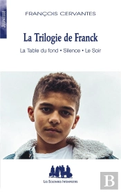 La Trilogie De Franck : La Table Du Fond, Silence, Le Soir