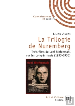 Bertrand.pt - La Trilogie De Nuremberg ; Trois Films De Leni Riefenstahl Sur Les Congrès Nazis (1933-1935)