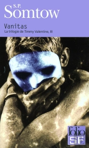 La Trilogie De Timmy Valentine T.3 ; Vanitas