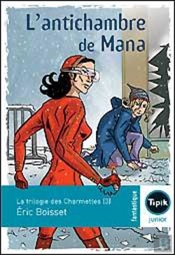 Bertrand.pt - La Trilogie Des Charmettes T.3 ; L'Antichambre De Mana