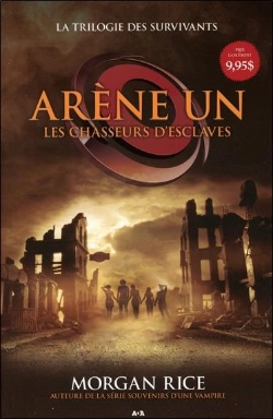 Bertrand.pt - La Trilogie Des Survivants T.1 ; Arène Un ; Les Chasseurs D'Esclaves