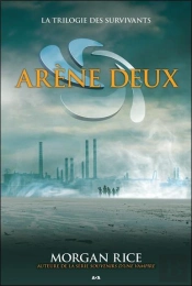 La Trilogie Des Survivants T.2 ; Arène Deux