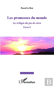 La Trilogie Du Jeu De Vivre Tome 1 ; Les Promesses Du Monde