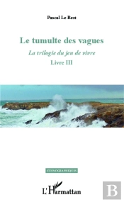 La Trilogie Du Jeu De Vivre Tome 3 ; Le Tumulte Des Vagues