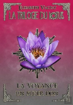 Bertrand.pt - La Trilogie Du Lotus T.2 ; La Voyance Un Super Don
