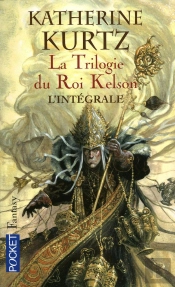 La Trilogie Du Roi Kelson ; Intégrale