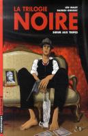 La Trilogie Noire T.3 ; Sueurs Aux Tripes