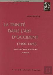 La Trinite Dans L'Art D'Occident 1400-1460 ; Sept Chefs-D'Oeuvre De La Peinture