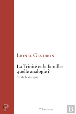 Bertrand.pt - La Trinité Et La Famille : Quelle Analogie ? Étude Historique