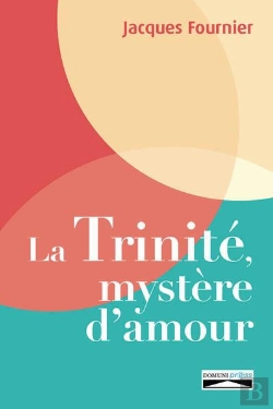 Bertrand.pt - La Trinité, Mystère D'Amour : Flammèches D'Une Lecture Incarnée De La Bible