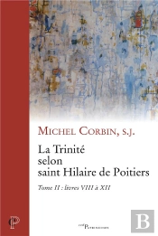 La Trinité Selon Saint Hilaire De Poitiers Ii Tome 2 ; Livres Viii À Xii