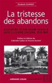 La Tristesse Des Abandons ; Souvenirs D'Une Femme Pasteur En Algérie, 1958-1962