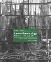 La Troisième Horloge : Poésies Et Récits, 1943-1986