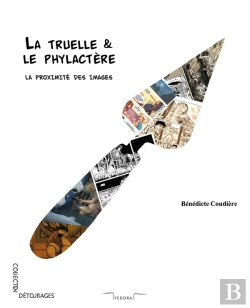 Bertrand.pt - La Truelle & Le Phylactère ; La Proximité Des Images