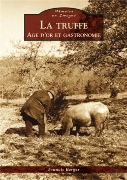 Bertrand.pt - La Truffe ; Âge D'Or Et Gastronomie