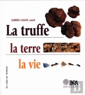 La Truffe, La Terre, La Vie