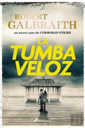 La Tumba Veloz (Cormoran Strike 7)