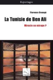 La Tunisie De Ben Ali ; Miracle Ou Mirage ?