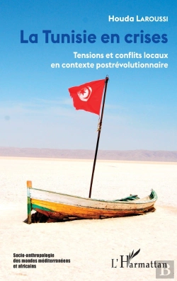 Bertrand.pt - La Tunisie En Crises ; Tensions Et Conflits Locaux En Contexte Postrevolutionnaire