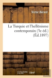 La Turquie Et L Hellenisme 3e Edition Edition 1897
