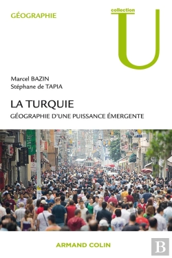 Bertrand.pt - La Turquie ; Géographie D'Une Puissance Émergente