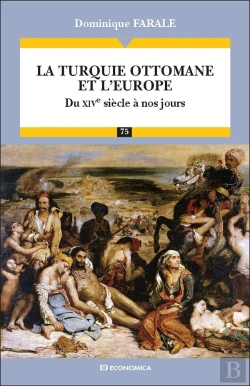 Bertrand.pt - La Turquie Ottomane Et L'Europe ; Du Xive Siècle À Nos Jours