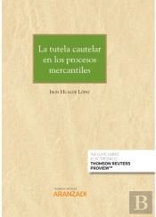 La Tutela Cautelar En Los Procesos Mercantiles (Papel + E-Book)