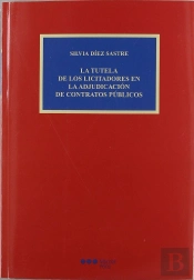 La Tutela De Los Licitadores En La Adjudicación De Contratos Públicos