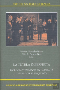 Bertrand.pt - La Tutela Imperfecta : Biología Y Farmacia En La España Del Primer Franquismo