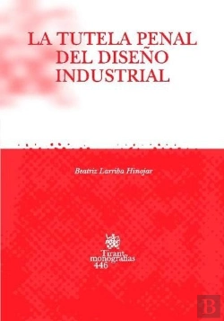 Bertrand.pt - La Tutela Penal Del Diseño Industrial