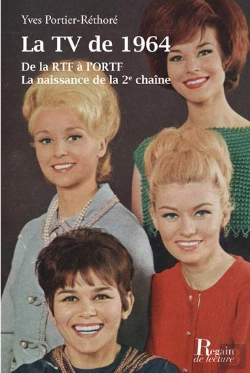 Bertrand.pt - La Tv De 1964, De La Rtf A L'Ortf. La Naissance De La 2eme Chaine