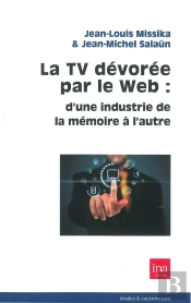 La Tv Devorée Par Le Web : D'Une Industrie De La Mémoire À L'Autre