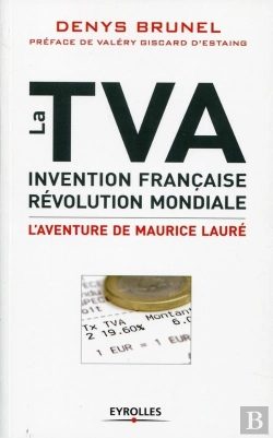 Bertrand.pt - La Tva ; Invention Française, Révolution Mondiale ; L'Aventure De Maurice Lauré