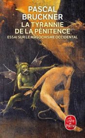 La Tyrannie De La Pénitence ; Essai Sur Le Masochisme Occidental